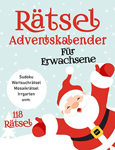 Riesen Rätsel Adventskalender zu Weihnachten: Viele Logikrätsel mit Sudoku, Wortsuche, Mosaikrätsel, Irrgarten und viele mehr | Gedächtnistraining für Erwachsene und Senioren zur Weihnachtszeit