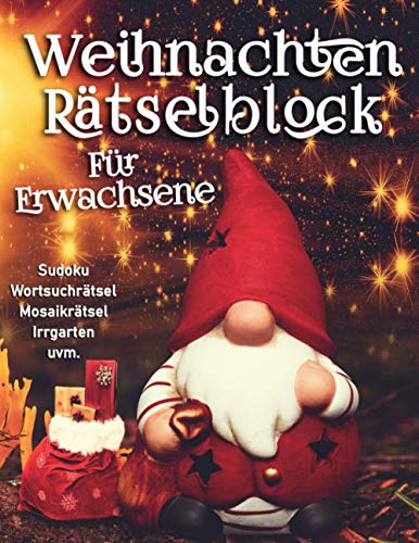 Riesen Weihnachten Rätselblock für Erwachsene: Viele Logikrätsel mit Sudoku, Wortsuche, Mosaikrätsel, Irrgarten und viele mehr | Gedächtnistraining für Erwachsene und Senioren zur Weihnachtszeit von Independently published