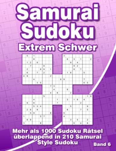 Samurai Sudoku Extrem Schwer im Großdruck: Sudoku Heft mit 210 Sehr Schweren Samurai Sudoku Varianten für Profis