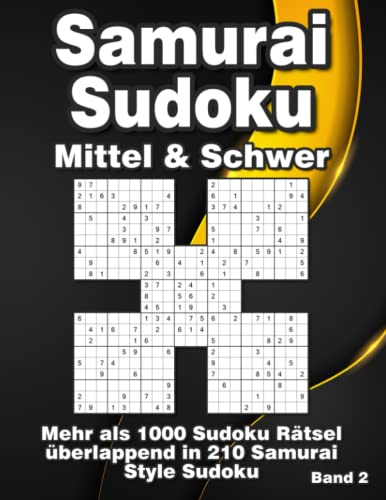 Samurai Sudoku Mittel & Schwer für Erwachsene: Sudoku Rätselbuch in mit 1000 überlappenden Rastern in 210 Samurai Sudoku