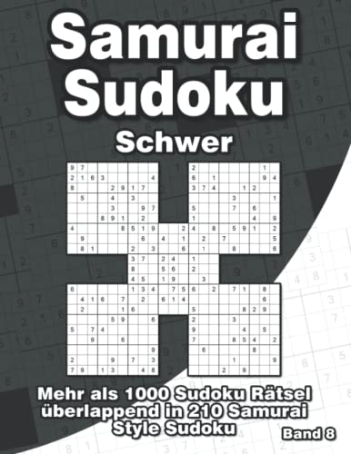 Samurai Sudoku Rätsel für Fortgeschrittene: Sudoku Buch mit 1000 schweren 5-Fach Sudoku in 210 Samurai Rätsel von Independently published