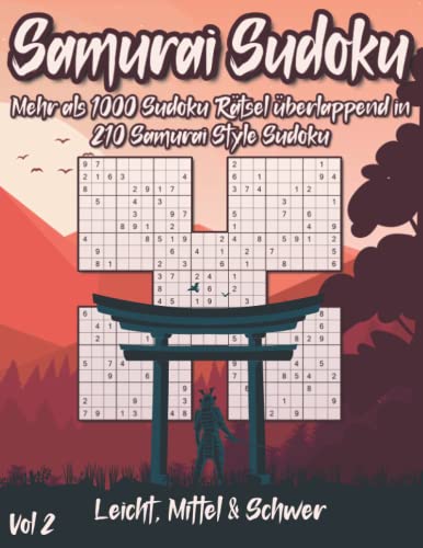 Samurai Sudoku Rätsel: Sudoku Rätselbuch in leicht bis schwer mit über 200 überlappenden Sudoku in 1000 Samurai Sudoku Rätsel von Independently published