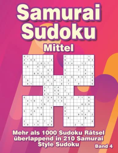 Samurai Sudoku Rätselbuch Mittelschwer: Sudoku Variante mit 1000 überlappenden Sudoku in 210 Samurai Sudoku Rätsel für Kinder und Erwachsene