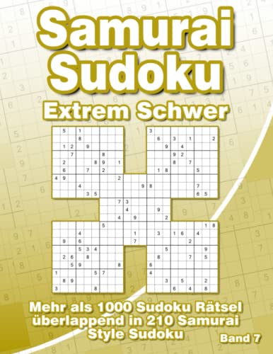 Samurai Sudoku Rätselbuch Sehr Schwer im Großdruck: Sudoku Heft A4 mit 210 Extrem Schweren Samurai Sudoku Rätseln für Erfahrene