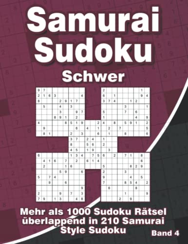 Samurai Sudoku Schwer für Erfahrene: Sudoku Rätselbuch für Erwachsene mit 1000 überlappenden Sudoku in 210 Samurai Style Rätsel Samurai Sudoku Schwer für Erfahrene: Sudoku Rätselbuch für Erwachsene mit 1000 überlappenden Sudoku in 210 Samurai Style Rätsel von Independently published