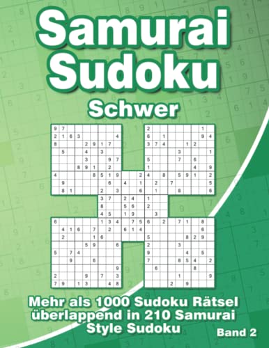Samurai Sudoku Schwer für Fortgeschrittene: Sudoku Rätselbuch mit 1000 überlappenden Sudoku in 210 Samurai Style Rätsel für Erwachsene von Independently published