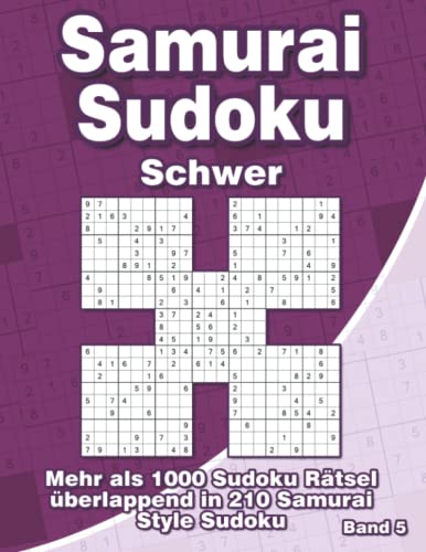 Samurai Sudoku Schwer für Profis: Sudoku Heft mit 1000 5-Fach Sudoku als 210 Samurai Style Rätsel für Erwachsene von Independently published