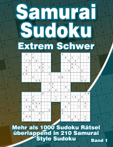 Samurai Sudoku Sehr Schwer im Großdruck: Sudoku Heft mit 210 Extrem Schweren Samurai Sudoku Varianten für Erwachsene Samurai Sudoku Sehr Schwer im Großdruck: Sudoku Heft mit 210 Extrem Schweren Samurai Sudoku Varianten für Erwachsene