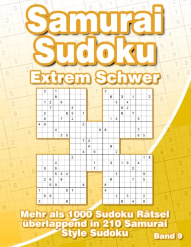 Samurai Sudoku Sehr Schwer im Großdruck: Sudoku Heft mit 210 Extrem Schweren Samurai Sudoku Varianten für Fortgeschrittene Samurai Sudoku Sehr Schwer im Großdruck: Sudoku Heft mit 210 Extrem Schweren Samurai Sudoku Varianten für Fortgeschrittene von Independently published