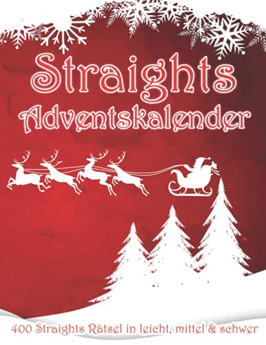 Straights Rätsel Adventskalender: Str8ts Rätsel zur Weihnachtszeit für Erwachsene und Kinder in den Schwierigkeitsstufen leicht, mittel & schwer (Straights Adventskalender)