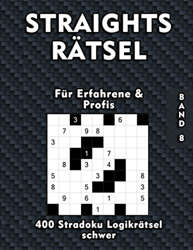 Straights Rätsel | Schwere Stradoku Logikrätsel für Erfahrene & Profis: 400 Knifflige Str8ts Sudoku Logikrätsel in schwer | Gehirnjogging für Erwachsene und Senioren Straights Rätsel | Schwere Stradoku Logikrätsel für Erfahrene & Profis: 400 Knifflige Str8ts Sudoku Logikrätsel in schwer | Gehirnjogging für Erwachsene und Senioren