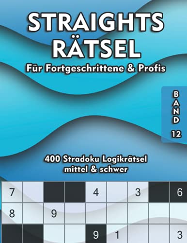 Straights Rätsel | Stradoku Rätselheft für Fortgeschrittene und Profis: Spannende & Knifflige Str8ts Logikrätsel in mittel und schwer | Gedächtnistraining für Erwachsene und Senioren