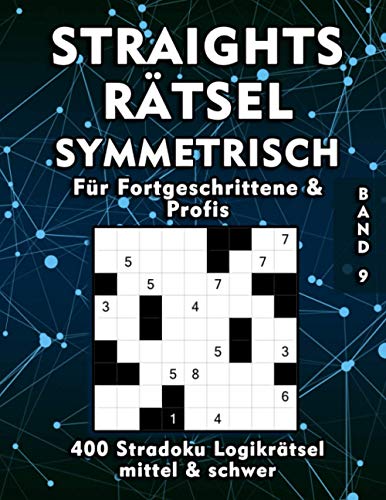 Straights Rätsel Symmetrisch | Stradoku Rätselheft in mittel und schwer für Fortgeschrittene und Profis: Großes Str8ts Rätselbuch | Logikrätsel für Erwachsene und Senioren Straights Rätsel Symmetrisch | Stradoku Rätselheft in mittel und schwer für Fortgeschrittene und Profis: Großes Str8ts Rätselbuch | Logikrätsel für Erwachsene und Senioren
