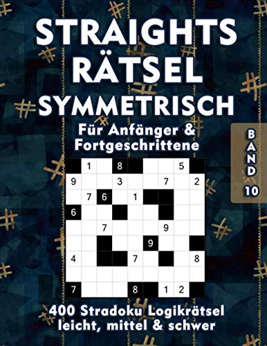Straights Rätsel Symmetrisch für Anfänger und Fortgeschrittene in leicht, mittel & schwer: Str8ts Rätselbuch | Stradoku Logikrätsel für Erwachsene & Senioren Straights Rätsel Symmetrisch für Anfänger und Fortgeschrittene in leicht, mittel & schwer: Str8ts Rätselbuch | Stradoku Logikrätsel für Erwachsene & Senioren