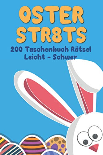Straights Rätsel zu Ostern: Str8ts Rätselheft in leicht, mittel & schwer als Ostergeschenk für Jung & Alt (Oster Straights Taschenbuch)