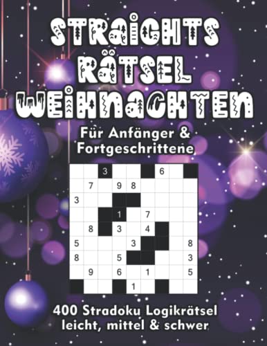 Straights Rätselheft für Anfänger und Fortgeschrittene: Str8ghts Rätsel zu Weihnachten Straights Rätselheft für Anfänger und Fortgeschrittene: Str8ghts Rätsel zu Weihnachten von Independently published