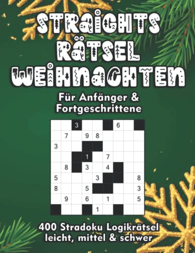 Straights Rätselheft zu Weihnachten: Stradoku Rätsel für Anfänger und Fortgeschrittene in den Schwierigkeitsstufen leicht, mittel & schwer Straights Rätselheft zu Weihnachten: Stradoku Rätsel für Anfänger und Fortgeschrittene in den Schwierigkeitsstufen leicht, mittel & schwer