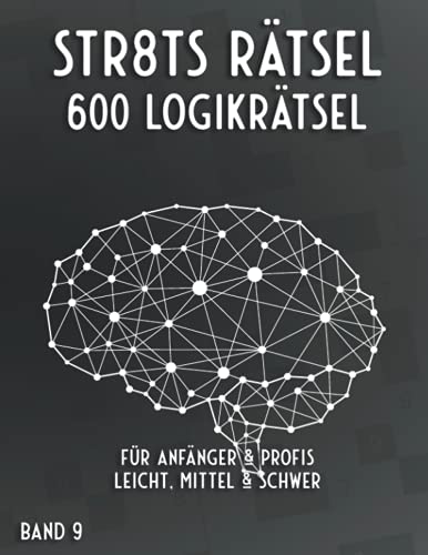 Straights: Stradoku Rätselheft in leicht, mittel & schwer mit 600 Str8ts Sudoku Variationen für Anfänger, Fortgeschrittene & Profis (Mega Straights Rätsel) Straights: Stradoku Rätselheft in leicht, mittel & schwer mit 600 Str8ts Sudoku Variationen für Anfänger, Fortgeschrittene & Profis (Mega Straights Rätsel)
