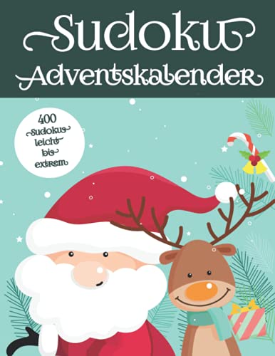 Sudoku Adventskalender: Rätsel Kalender zu Weihnachten mit 400 Sudoku Logikrätseln in leicht, mittel, schwer & extrem