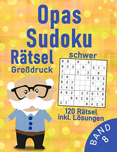 Sudoku Opa schwer | 120 schwere Sudoku Rätsel für Senioren im Großdruck: Schwieriges Sudoku Rätselbuch für den tollsten Opa | Gehirntraining für Erwachsene & Senioren von Independently published