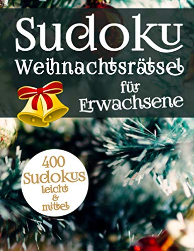Sudoku Weihnachtsrätsel für Erwachsene und Senioren: Spannende & Knifflige Sudoku Logikrätsel | Gedächtnistraining für Erwachsene und clevere Kinder zur Weihnachtszeit von Independently published