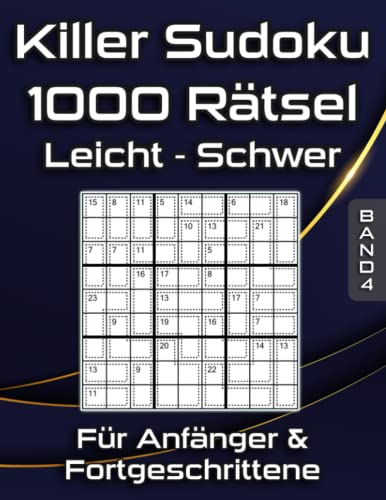 Summen Sudoku Rätsel in Leicht, Mittel & Schwer: Killer Sudoku Rätselbuch mit 1000 Variationen für Anfänger & Fortgeschrittene von Independently published