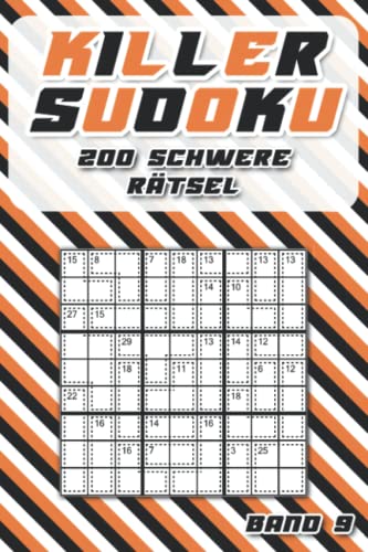 Summen Sudoku Rätselbuch: Killer Sudoku Taschenbuch mit 200 schweren Sudoku Varianten für Profis