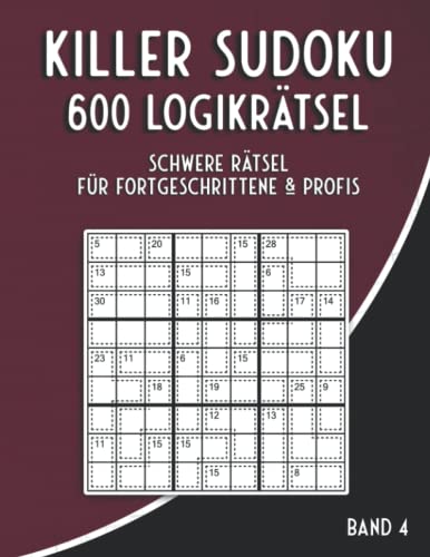 Summen Sudoku Schwer: Killer Sudoku Rätsel für Erwachsene in schwer mit 600 Sudoku Rätseln für Erfahrene & Profis