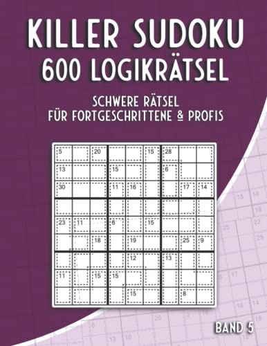 Summen Sudoku Schwer: Killer Sudoku Rätsel für Erwachsene und clevere Kinder in schwer mit 600 Sudoku Rätseln von Independently published