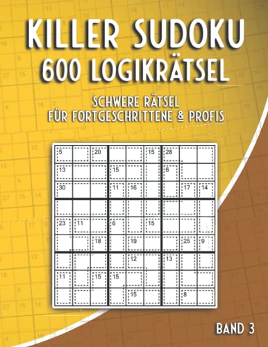 Summen Sudoku Schwer: Killer Sudoku Rätsel in schwer mit 600 Sudoku Rätseln für Erfahrene & Profis Summen Sudoku Schwer: Killer Sudoku Rätsel in schwer mit 600 Sudoku Rätseln für Erfahrene & Profis von Independently published