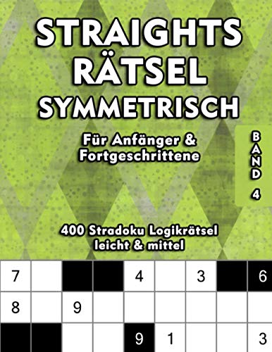 Symmetrische Straights Rätsel | Stradoku Rätselheft für Anfänger und Fortgeschrittene: Spannende & Knifflige 9x9 Str8ts Logikrätsel in den ... und mittel | Gehirnjogging für Clevere von Independently published