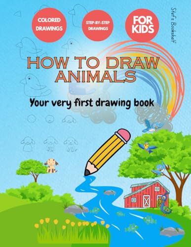 How to Draw Animals: Step-by-step lessons for future little artists von Independently published