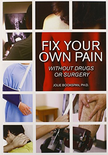 Fix Your Own Pain Without Drugs or Surgery