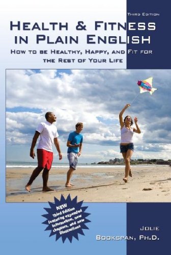 Health & Fitness in Plain English: How to Be Healthy, Happy, and Fit for the Rest of Your Life