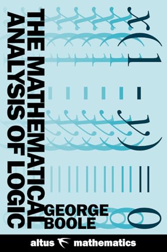 The Mathematical Analysis of Logic (Annotated) von Independently published