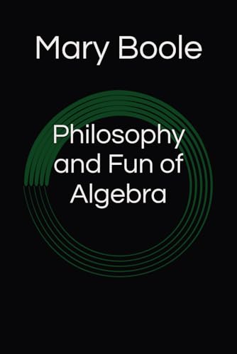 Philosophy and Fun of Algebra von Independently published