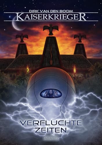 Kaiserkrieger 15: Verfluchte Zeiten von Atlantis Verlag Guido Latz