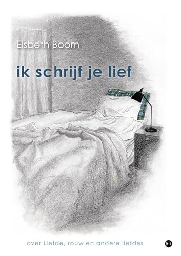 Ik schrijf je lief: Over Liefde, rouw en andere liefdes Ik schrijf je lief: Over Liefde, rouw en andere liefdes von Boekscout
