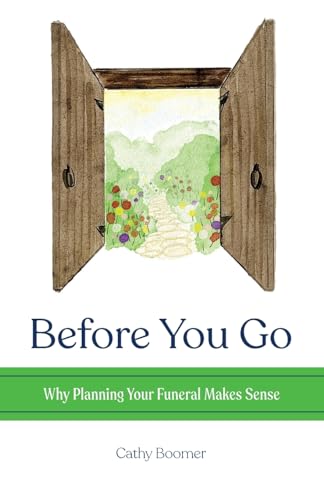 Before You Go: Why Planning Your Funeral Makes Sense von Mission Point Press