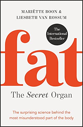 Fat: the Secret Organ: The surprising science behind the most misunderstood part of the body von Quercus