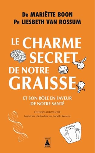 Le Charme secret de notre graisse: Et son rôle en faveur de notre santé von ACTES SUD