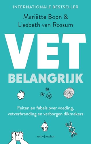 VET belangrijk: feiten en fabels over voeding, vetverbranding en verborgen dikmakers von Ambo|Anthos
