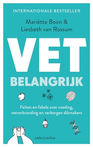 VET belangrijk: feiten en fabels over voeding, vetverbranding en verborgen dikmakers