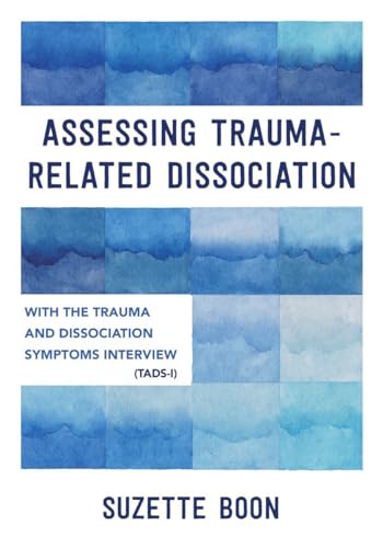 Assessing Trauma-Related Dissociation with the Trauma and Dissociation Symptoms Interview TADS-I