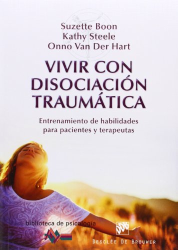Vivir con disociación traumática : entrenamiento de habilidades para pacientes y terapeutas (Biblioteca de Psicología, Band 190) von Desclée De Brouwer