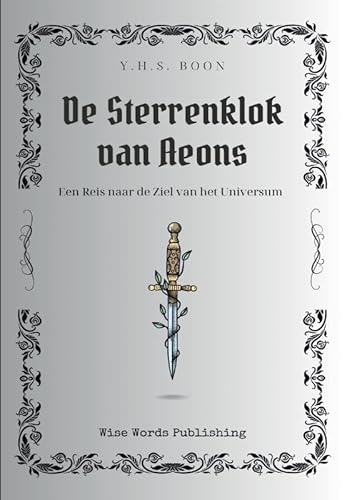 De Sterrenklok van Aeons: Een Reis naar de Ziel van het Universum von Wise Words Publishing