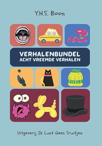 De Verhalenbundel: Acht Vreemde Verhalen von Uitgeverij Ik Lust Geen Spruitjes