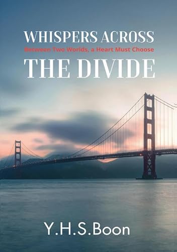 Whispers Across the Divide:: Between Two Worlds, a Heart Must Choose von Wise Words Publishing