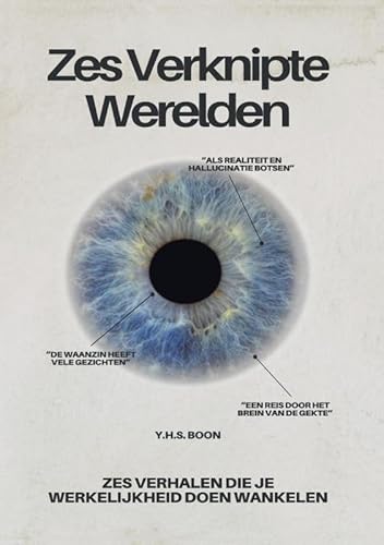 Zes Verknipte Werelden: Zes verhalen die je werkelijkheid doen wankelen von Spruit & Spruyt