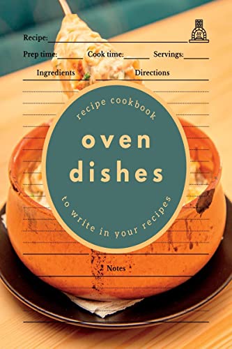 Oven Dishes: Recipe Cookbook to Write in Your Recipes von Notion Press